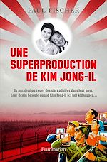 Télécharger le livre :  Une superproduction de Kim Jong-Il