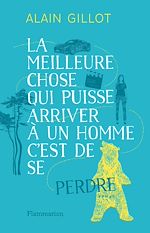 Télécharger le livre :  La meilleure chose qui puisse arriver à un homme, c'est de se perdre