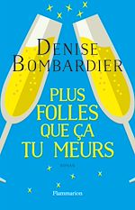 Télécharger le livre :  Plus folles que ça tu meurs !
