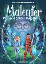 Télécharger le livre :  Malenfer - Terres de magie (Tome 2) - La source magique