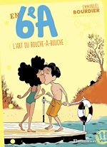 Télécharger le livre :  En 6e A (Tome 4) - L'art du bouche-à-bouche