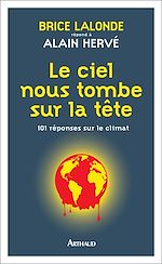 Télécharger le livre :  Le ciel nous tombe sur la tête. 101 réponses sur le climat