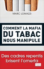 Télécharger le livre :  Comment la mafia du tabac nous manipule