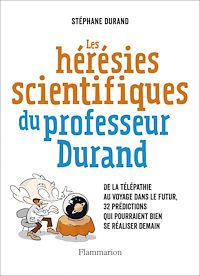 Téléchargez le livre :  Les Hérésies scientifiques du professeur Durand