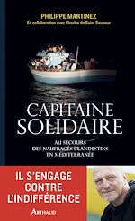Télécharger le livre :  Capitaine solidaire. Au secours des naufragés clandestins en Méditerranée