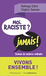 Télécharger le livre :  Moi, raciste ? Jamais !