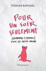 Télécharger le livre :  Pour un soir seulement. Journal (sexuel) d'une ex-petite moche