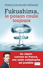 Télécharger le livre :  Fukushima, le poison coule toujours