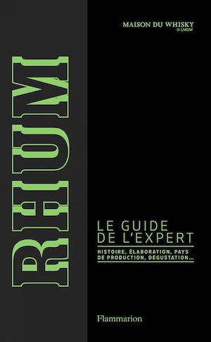 Téléchargez le livre :  Rhum. Le guide de l'expert