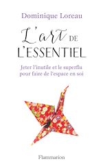 Télécharger le livre :  L'art de l'essentiel. Jeter l'inutile et le superflu pour faire de l'espace en soi