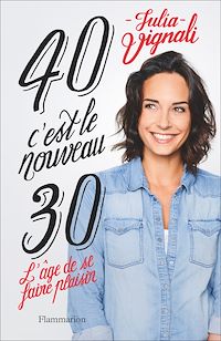 Téléchargez le livre :  40, c'est le nouveau 30