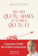 Télécharger le livre :  Dis-moi qui tu aimes, je te dirai qui tu es