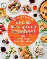 Télécharger le livre :  Je n'en ferai qu'une bouchée ! Tour du monde de recettes à picorer