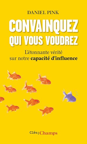 Download the eBook: Convainquez qui vous voudrez. L'étonnante vérité sur notre capacité d'influence