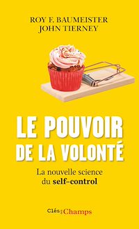 Téléchargez le livre :  Le pouvoir de la volonté. La nouvelle science du self-control