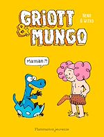 Télécharger le livre :  Griott & Mungo (Tome 1) - Maman ?!