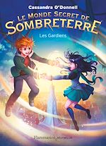 Télécharger le livre :  Le Monde secret de Sombreterre (Tome 2) - Les Gardiens