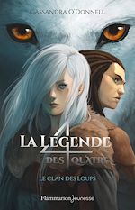 Télécharger le livre :  La légende des quatre (Tome 1) - Le clan des loups