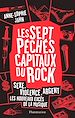 Télécharger le livre :  Les 7 péchés capitaux du rock. Sexe, violence, argent. Les nouveaux excès de la musique