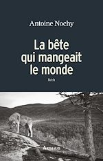 Télécharger le livre :  La bête qui mangeait le monde