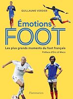 Télécharger le livre :  Émotions foot. Les plus grands moments du foot français