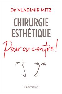 Téléchargez le livre :  Chirurgie esthétique, pour ou contre !
