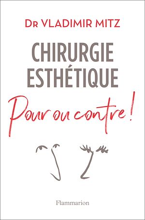 Téléchargez le livre :  Chirurgie esthétique, pour ou contre !