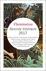 Télécharger le livre :  Rentrée littéraire Flammarion 2017 - Extraits gratuits