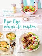 Télécharger le livre :  Bye Bye maux de ventre. Des recettes qui prennent soin de votre intestin