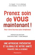 Télécharger le livre :  Prenez soin de vous maintenant ! Pour vivre heureux plus longtemps