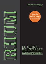 Télécharger le livre :  Rhum, le guide de l'expert. Histoire, élaboration, pays de production, dégustation...