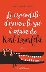 Télécharger le livre :  Le crocodile devenu le sac à main de Karl Lagerfeld