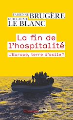 Télécharger le livre :  La fin de l'hospitalité. L'Europe, terre d'asile ?