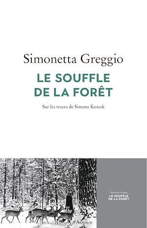 Téléchargez le livre :  Le Souffle de la forêt. Sur les traces de Simona Kossak