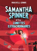 Télécharger le livre :  Samantha Spinner et les lunettes extraordinaires