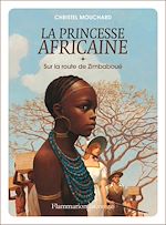 Télécharger le livre :  La princesse africaine (Tome 1) - Sur la route de Zimbaboué