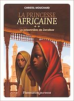 Télécharger le livre :  La princesse africaine (Tome 2) - La prisonnière de Zanzibar