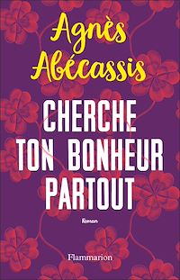 Téléchargez le livre :  Cherche ton bonheur partout