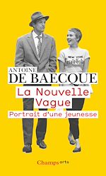 Télécharger le livre :  La Nouvelle Vague. Portrait d'une Jeunesse