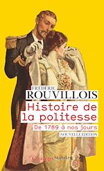Télécharger le livre :  Histoire de la politesse. De 1789 à nos jours