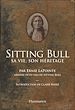 Télécharger le livre :  Sitting Bull. Sa vie, son héritage