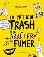 Télécharger le livre :  La méthode trash pour arrêter de fumer
