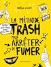 Télécharger le livre :  La méthode trash pour arrêter de fumer