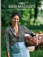 Télécharger le livre :  Chez Miss Maggie's Kitchen. Recettes et art de vivre