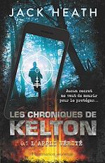 Télécharger le livre :  Les Chroniques de Kelton (Tome 1) - L'appli vérité