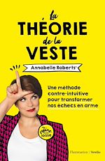 Télécharger le livre :  La théorie de la veste - Une méthode contre-intuitive pour utiliser nos échecs comme arme