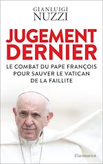 Télécharger le livre :  Jugement dernier. Le combat du Pape François pour sauver le Vatican de la faillite