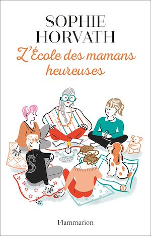 Téléchargez le livre :  L'École des mamans heureuses