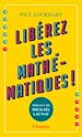 Télécharger le livre :  Libérez les mathématiques !