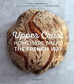 Télécharger le livre :  Upper Crust : Homemade Bread the French Way